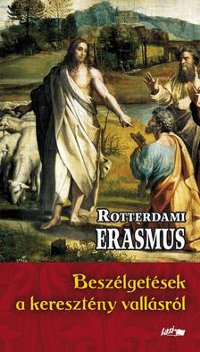 Rotterdami Erasmus: Beszélgetések a keresztény vallásról