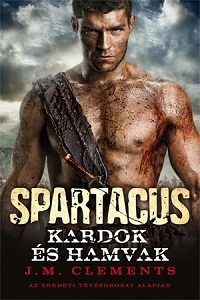 Beleolvasó - J. M. Clements: Spartacus - Kardok és hamvak
