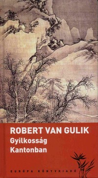 Robert van Gulik: Gyilkosság Kantonban