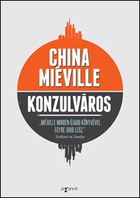 Beleolvasó - China Miéville: Konzulváros