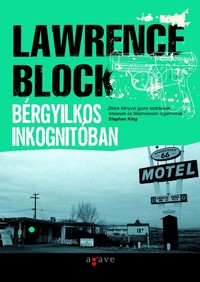 Lawrence Block: Bérgyilkos inkognitóban