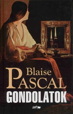 Blaise Pascal: Gondolatok
