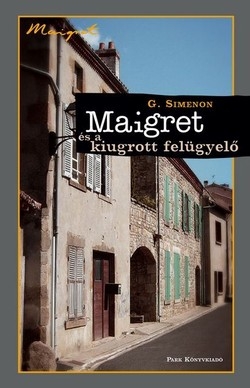 Georges Simenon: Maigret és a kiugrott felügyelő