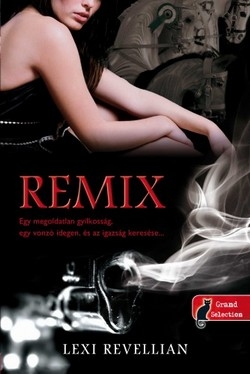 Beleolvasó - Lexi Revellian: Remix
