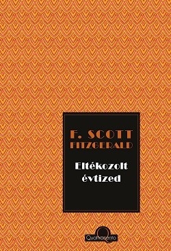 F. Scott Fitzgerald: Eltékozolt évtized