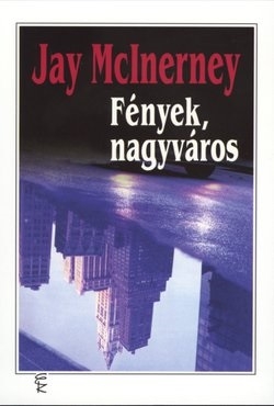 Jay McInerney: Fények, nagyváros