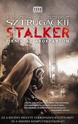 Arkagyij Sztrugackij – Borisz Sztrugackij: Stalker – Piknik az árokparton (a teljes változat)