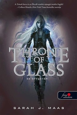 Sarah J. Maas: Throne of Glass - Üvegtrón