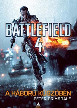Beleolvasó - Peter Grimsdale: Battlefield 4: A háború küszöbén
