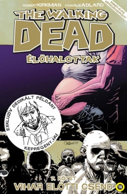 Robert Kirkman – Charlie Adlard: The Walking Dead – Élőhalottak 7. – Vihar előtti csend
