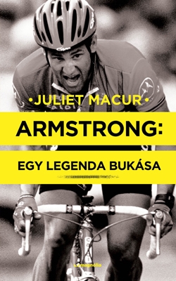 Beleolvasó - Juliet Macur: Armstrong: Egy legenda bukása