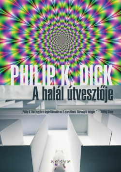 Beleolvasó - Philip K. Dick: A halál útvesztője