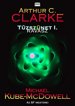 Arthur C. Clarke – Michael Kube-McDowell: Tűzszünet 1 - Ravasz