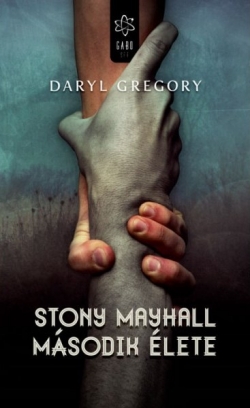 Daryl Gregory: Stony Mayhall második élete
