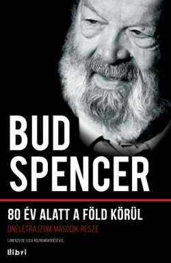 Bud Spencer: 80 év alatt a Föld körül - Önéletrajzom második része
