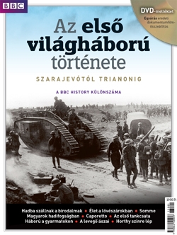 Az első világháború története / Szarajevótól Trianonig (a BBC History különszáma DVD melléklettel)