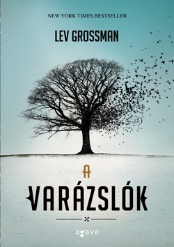 Beleolvasó - Lev Grossman: A varázslók