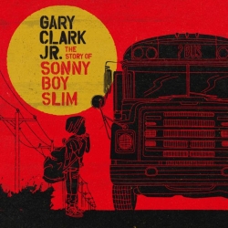 Gary Clark Jr.: The Story Of Sonny Boy Slim (CD)