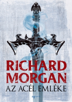 Richard Morgan: Az acél emléke