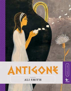 Ali Smith: Antigoné