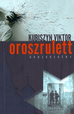 Kubiszyn Viktor: Oroszrulett