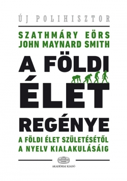 Szathmáry Eörs – John Maynard Smith: A földi élet regénye