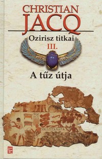 Christian Jacq: Ozirisz titkai III-IV.