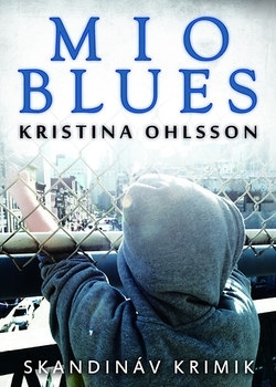 Kristina Ohlsson: Mio Blues