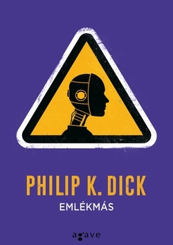 Beleolvasó - Philip K. Dick: Emlékmás
