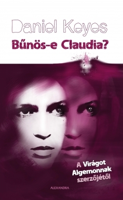 Daniel Keyes: Bűnös-e Claudia?