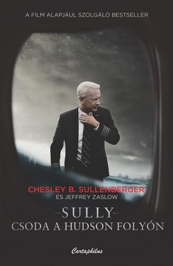 Chesley B. Sullenberger – Jeffrey Zaslow: Sully – csoda a Hudson folyón