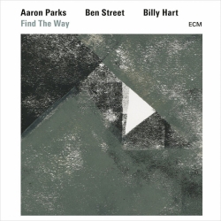 Aaron Parks – Ben Street – Billy Hart: Find the Way (CD)