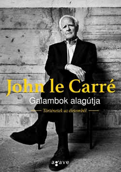 John le Carré: Galambok alagútja – Történetek az életemből