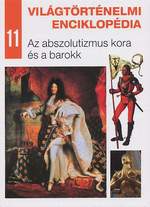 Világtörténelmi enciklopédia 11. – Az abszolutizmus kora és a barokk