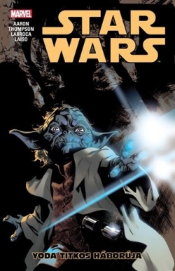 Jason Aaron – Kelly Thompson: Star Wars 5. – Yoda titkos háborúja