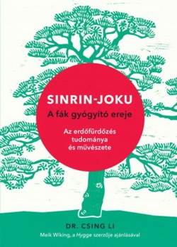 Dr. Csing Li: Sinrin-Joku – A fák gyógyító ereje