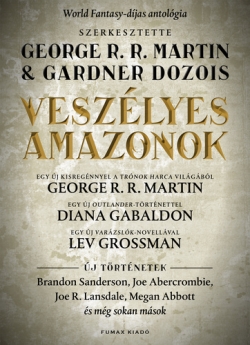 George R. R. Martin és Gardner Dozois (szerk.): Veszélyes amazonok