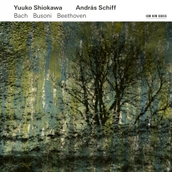 Yuuko Shiokawa – András Schiff: Bach, Busoni, Beethoven (CD)