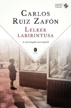 Carlos Ruiz Zafón: Lelkek labirintusa