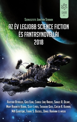 Jonathan Strahan (szerk.): Az év legjobb science fiction és fantasynovellái 2018
