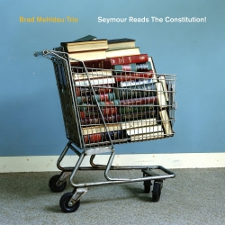 Brad Mehldau Trio: Seymour Reads the Constitution! (CD)
