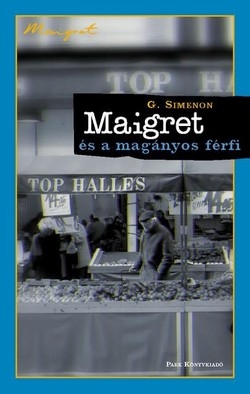 Georges Simenon: Maigret és a magányos férfi