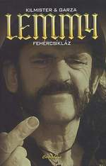 Lemmy Kilmister & Janiss Garza: Lemmy (Fehércsíkláz)
