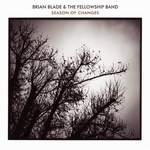 Brian Blade & The Fellowship Band: Season of Change (CD)