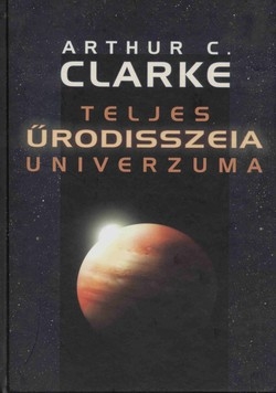 Arthur C. Clarke teljes űrodisszeia univerzuma
