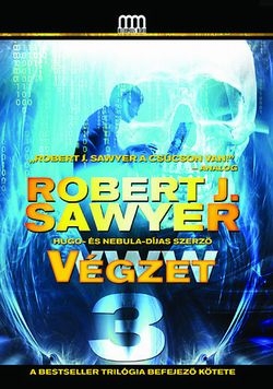 Robert J. Sawyer: WWW 3 - Végzet