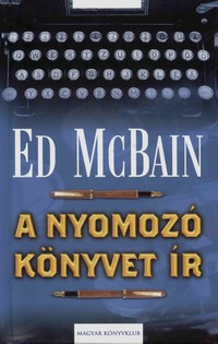 Ed McBain: A nyomozó könyvet ír