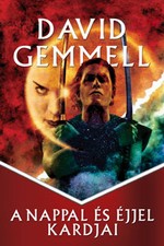 David Gemmell: A Nappal és Éjjel kardjai