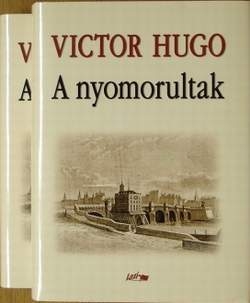 Victor Hugo: A nyomorultak I-II.