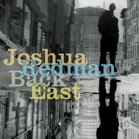 Joshua Redman: Back East (CD)